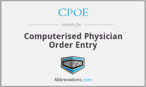 CPOE - Computerised Physician Order Entry