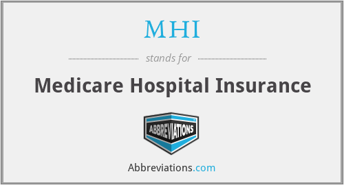 MHI - Medicare Hospital Insurance