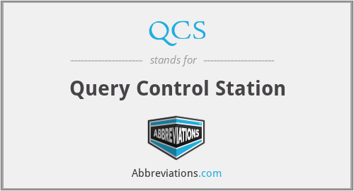 QCS - Query Control Station