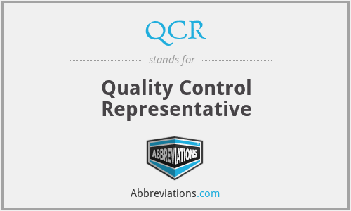 QCR - Quality Control Representative