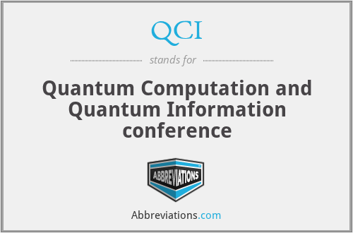 QCI - Quantum Computation and Quantum Information conference