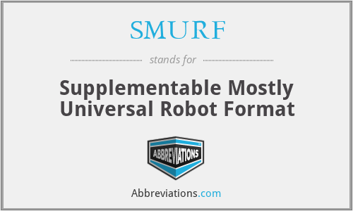 SMURF - Supplementable Mostly Universal Robot Format