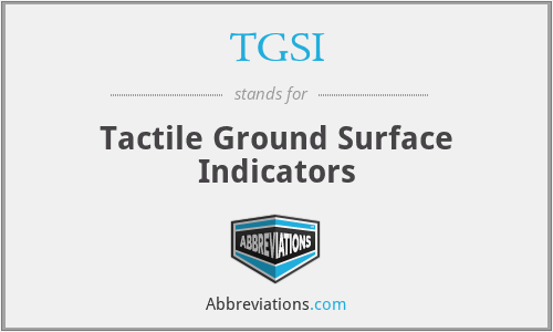 TGSI - Tactile Ground Surface Indicators