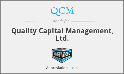 QCM - Quality Capital Management, Ltd.