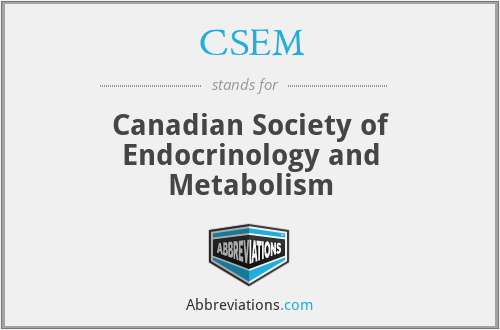 CSEM - Canadian Society of Endocrinology and Metabolism