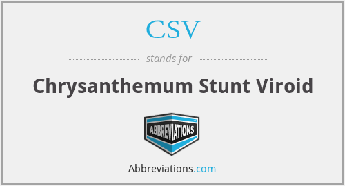 CSV - Chrysanthemum Stunt Viroid