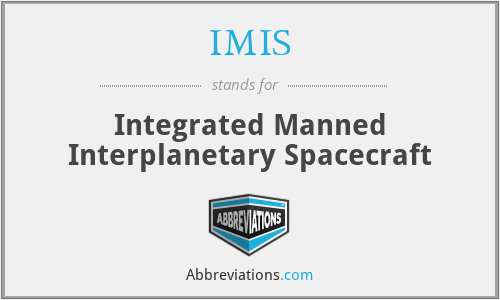 IMIS - Integrated Manned Interplanetary Spacecraft
