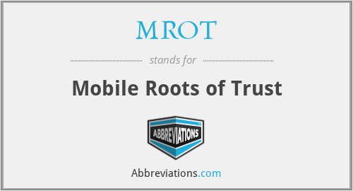 MROT - Mobile Roots of Trust