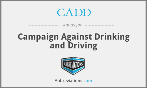 CADD - Campaign Against Drinking and Driving