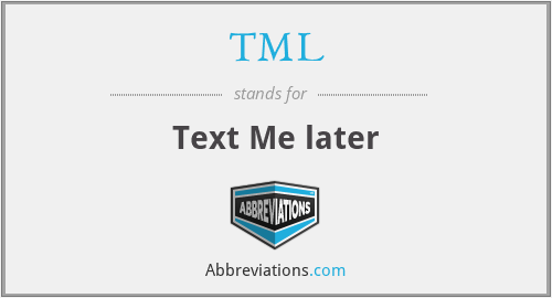 TML - Text Me later
