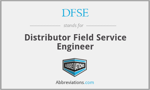 DFSE - Distributor Field Service Engineer