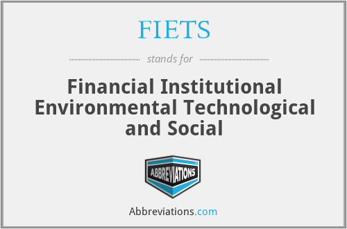 FIETS - Financial Institutional Environmental Technological and Social