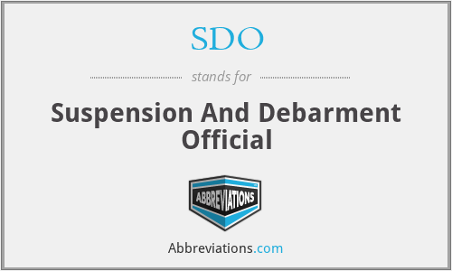 SDO - Suspension And Debarment Official