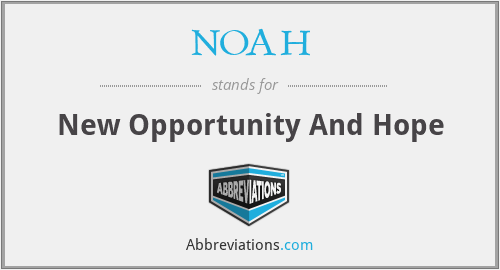 NOAH - New Opportunity And Hope