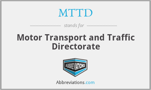 MTTD - Motor Transport and Traffic Directorate