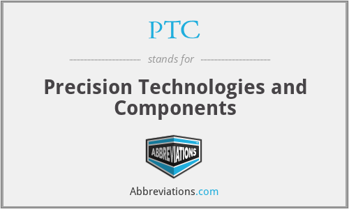 PTC - Precision Technologies and Components
