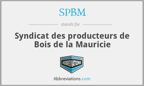 SPBM - Syndicat des producteurs de Bois de la Mauricie