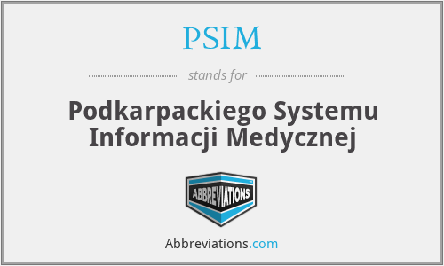 PSIM - Podkarpackiego Systemu Informacji Medycznej