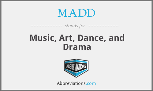 MADD - Music, Art, Dance, and Drama