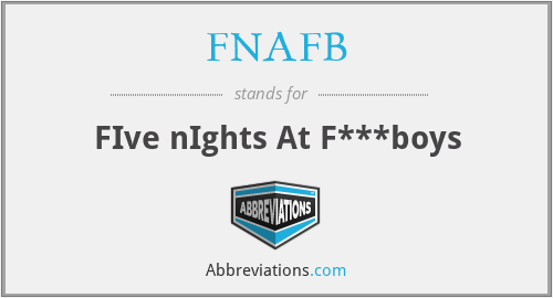 FNAFB - FIve nIghts At F***boys