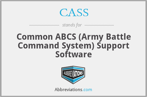 CASS - Common ABCS (Army Battle Command System) Support Software