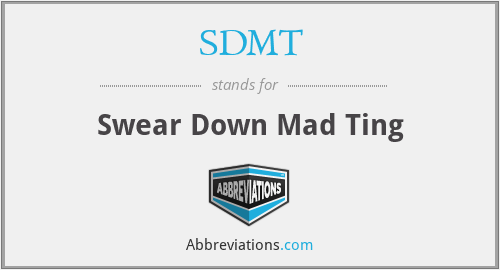 SDMT - Swear Down Mad Ting