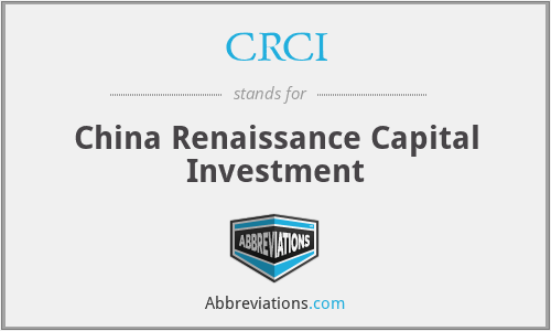 CRCI - China Renaissance Capital Investment