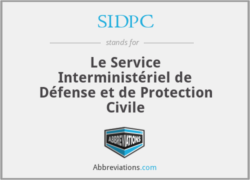 SIDPC - Le Service Interministériel de Défense et de Protection Civile