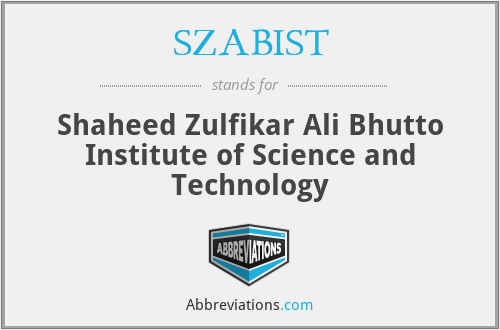 SZABIST - Shaheed Zulfikar Ali Bhutto Institute of Science and Technology