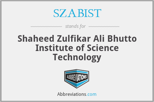 SZABIST - Shaheed Zulfikar Ali Bhutto Institute of Science Technology