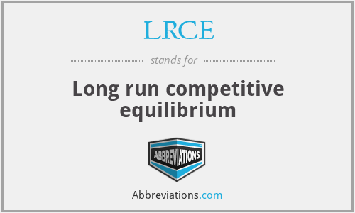 LRCE - Long run competitive equilibrium