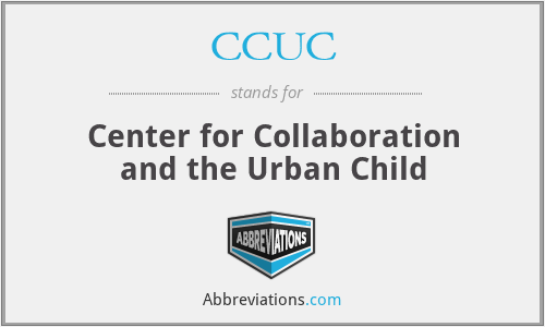 CCUC - Center for Collaboration and the Urban Child