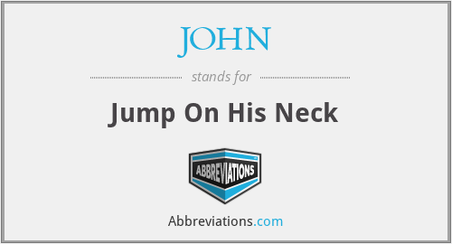 JOHN - Jump On His Neck