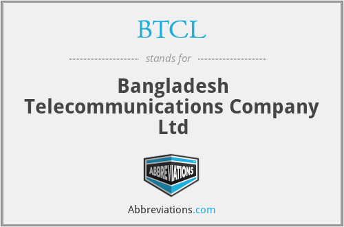 BTCL - Bangladesh Telecommunications Company Ltd