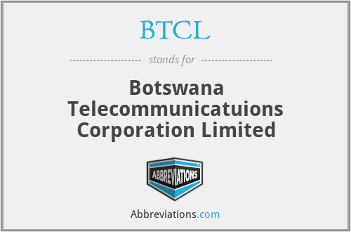 BTCL - Botswana Telecommunicatuions Corporation Limited