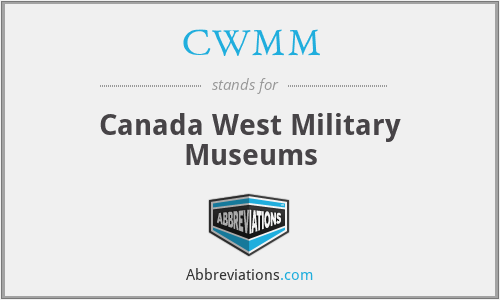 CWMM - Canada West Military Museums