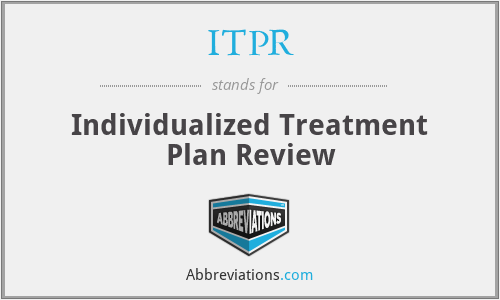 ITPR - Individualized Treatment Plan Review