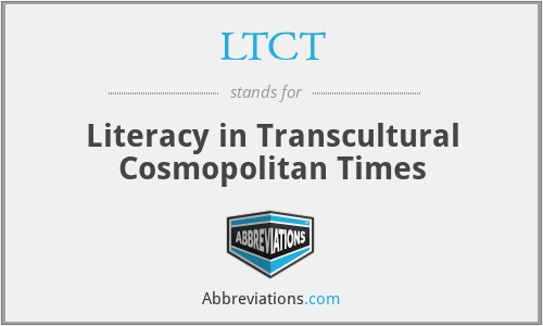 LTCT - Literacy in Transcultural Cosmopolitan Times