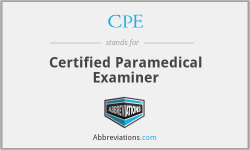 CPE - Certified Paramedical Examiner