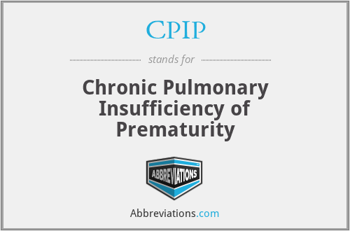 CPIP - Chronic Pulmonary Insufficiency of Prematurity