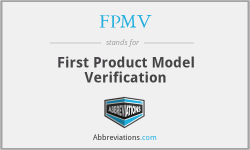 FPMV - First Product Model Verification