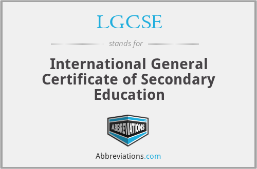 LGCSE - International General Certificate of Secondary Education