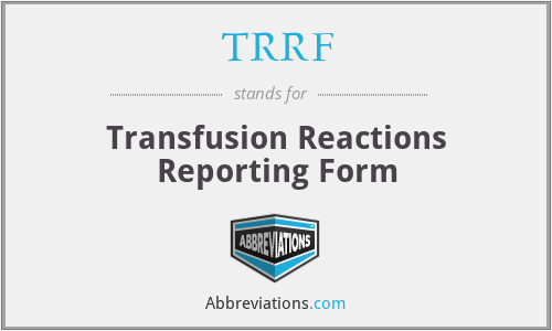 TRRF - Transfusion Reactions Reporting Form