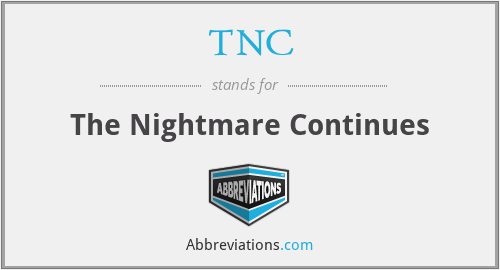 TNC - The Nightmare Continues