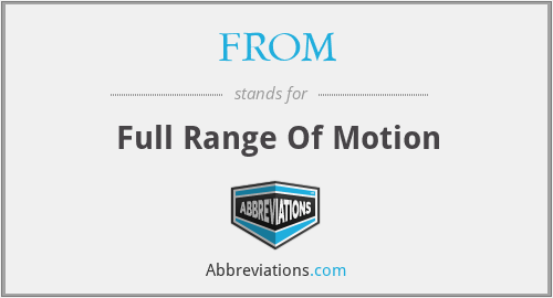 FROM - Full Range Of Motion