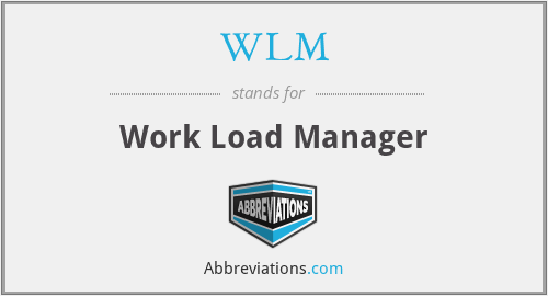 WLM - Work Load Manager