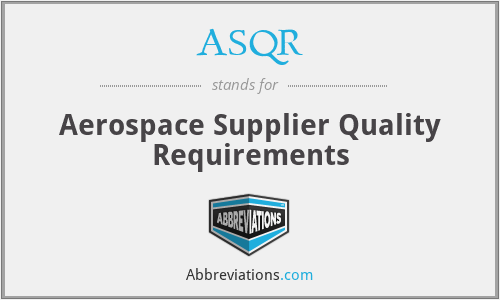 ASQR - Aerospace Supplier Quality Requirements