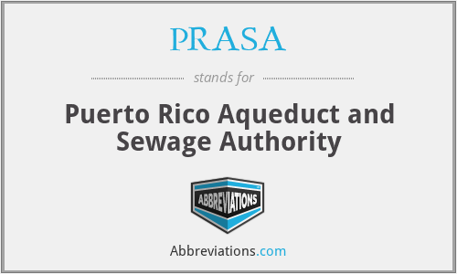 PRASA - Puerto Rico Aqueduct and Sewage Authority