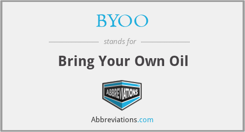 BYOO - Bring Your Own Oil