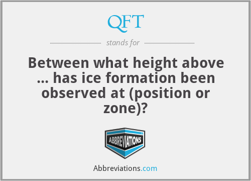QFT - Between what height above ... has ice formation been observed at (position or zone)?